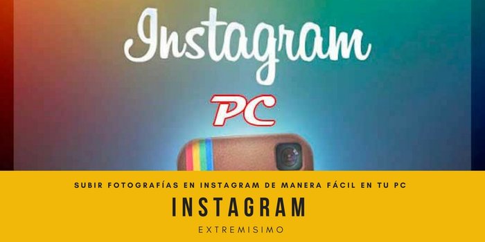 Subir fotos a Instagram desde tu PC / Ordenador